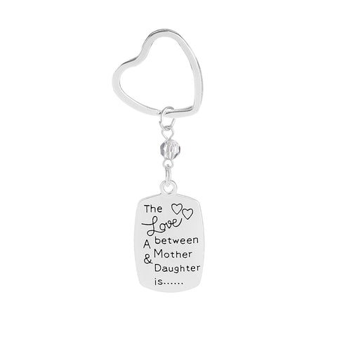 THE LOVE BETWEEN A MOTHER & DAUGHTER IS FOREVER Engraved Keychain